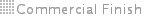 Commercial Finish