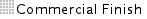 Commercial Finish